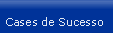 Cases de Sucesso
